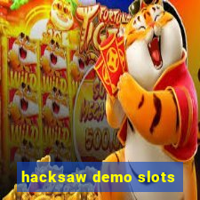 hacksaw demo slots